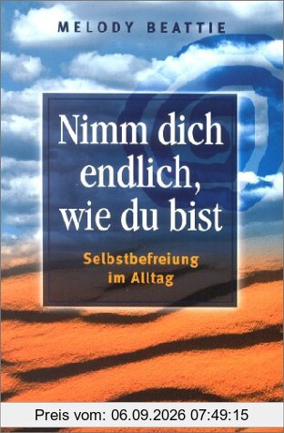 Nimm dich endlich, wie du bist