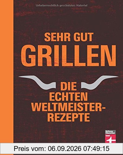 Sehr gut grillen: Die echten Weltmeister-Rezepte