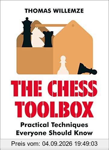 The Chess Toolbox: Practical Techniques Everyone Should Know
