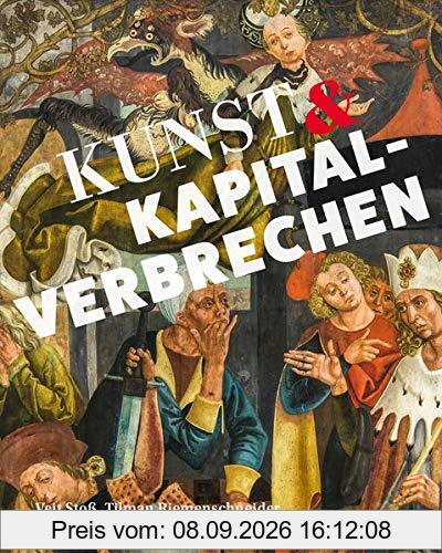 Kunst und Kapitalverbrechen: Veit Stoß, Tilmann Riemenschneider und der Münnerstädter Altar