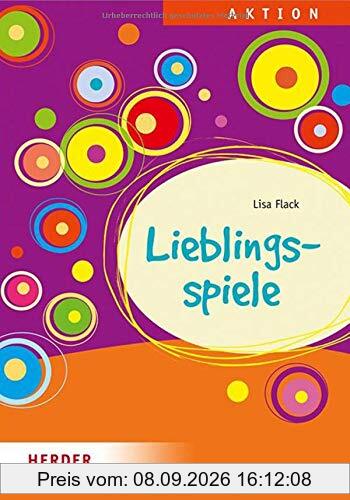 Lieblingsspiele: für Hort, Schulkindbetreuung und Ganztagsschule