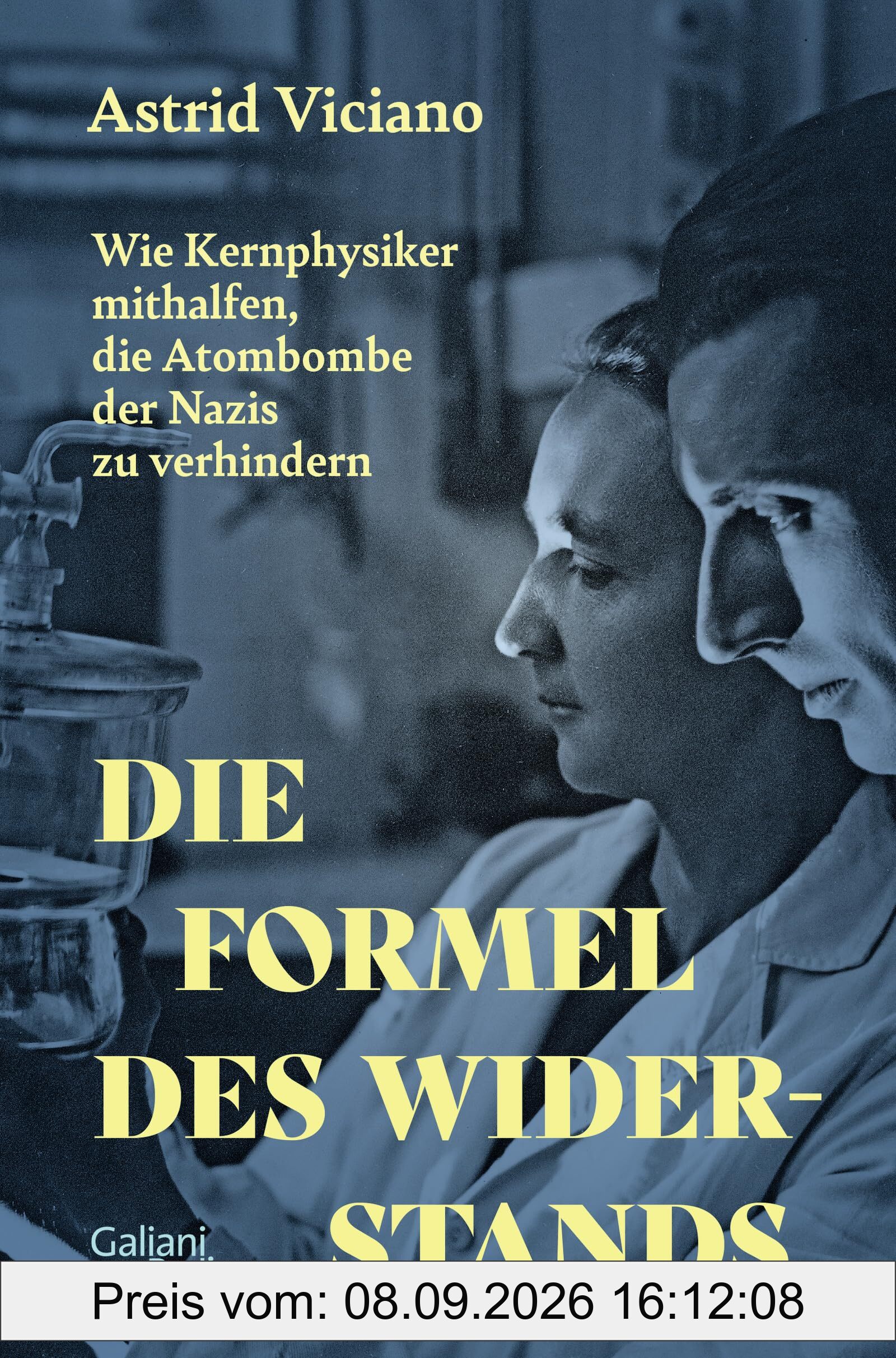 Die Formel des Widerstands: Wie Kernphysiker mithalfen, die Atombombe der Nazis zu verhindern