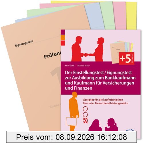 Der Einstellungstest / Eignungstest zur Ausbildung zum Bankkaufmann und Kaufmann für Versicherungen und Finanzen: Geeignet für alle kaufmännischen Berufe im Finanzdienstleistungssektor