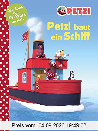 Petzi baut ein Schiff: Das Bilderbuch zur Fernsehserie