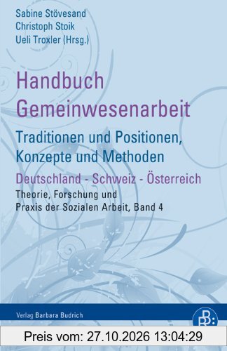 Handbuch Gemeinwesenarbeit: Traditionen und Positionen, Konzepte und Methoden. Deutschland - Schweiz - Österreich