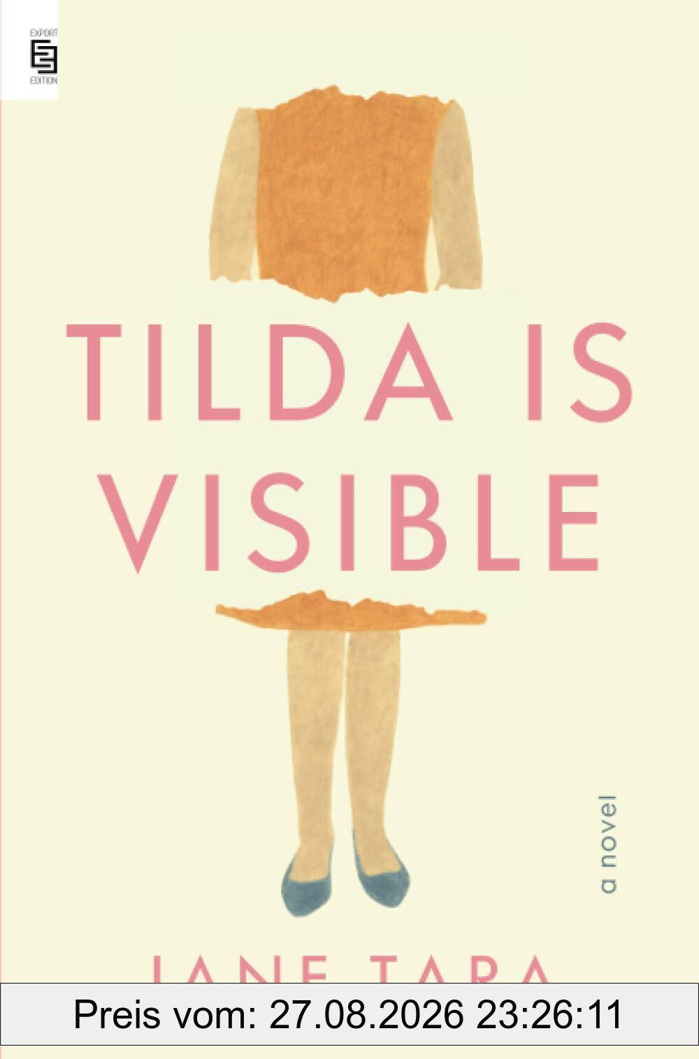 Tilda Is Visible: A Novel