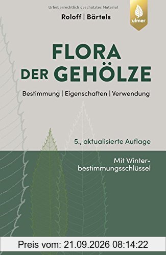Flora der Gehölze: Bestimmung, Eigenschaften, Verwendung