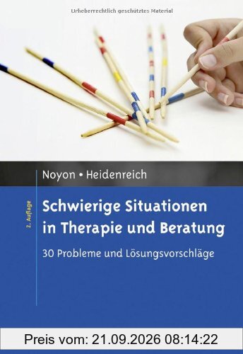 Schwierige Situationen in Therapie und Beratung: 30 Probleme und Lösungsvorschläge