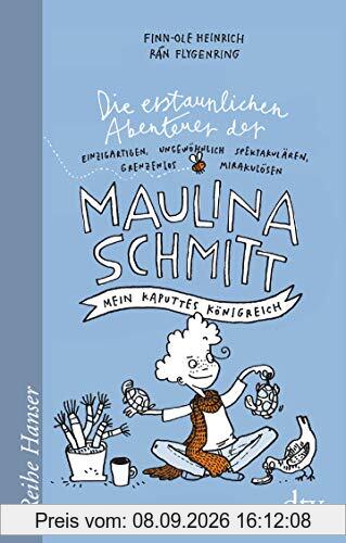 Die erstaunlichen Abenteuer der Maulina Schmitt, Mein kaputtes Königreich (Reihe Hanser)