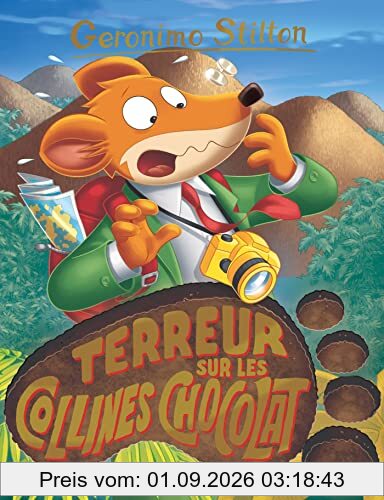 Geronimo Stilton. Vol. 100. Terreur sur les collines Chocolat