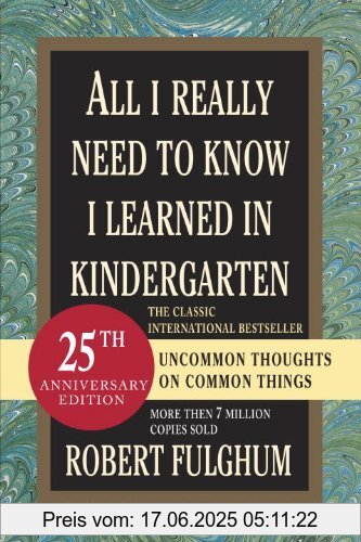 Binding : Taschenbuch, Edition : Anniv Rev Trade., Label : Ballantine Books, Publisher : Ballantine Books, NumberOfItems : 1, PackageQuantity : 1, medium : Taschenbuch, numberOfPages : 240, publicationDate : 2004-05-04, releaseDate : 2004-05-04, authors : Robert Fulghum, languages : english, ISBN : 034546639X