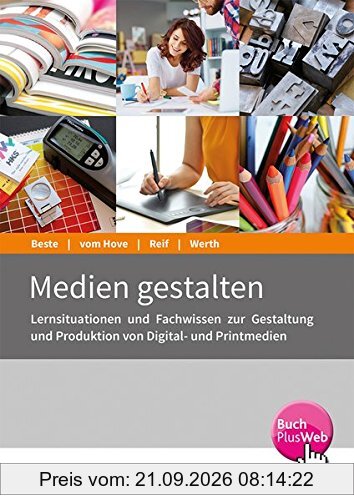 Die Wirtschaftsreihe für Medienberufe: Medien gestalten: Lernsituationen und Fachwissen zur Gestaltung und Produktion von Digital- und …