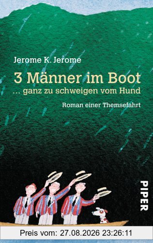 3 Männer im Boot ... ganz zu schweigen vom Hund. Roman einer Themsefahrt