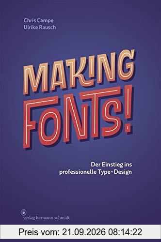 Making Fonts!: Der Einstieg ins professionelle Type-Design