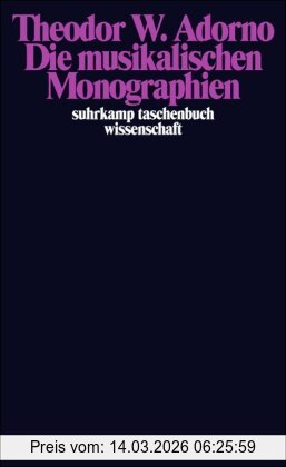 Adorno, Theodor W. Die Musikalischen Monographien (suhrkamp Taschenbuch Wissenschaft)