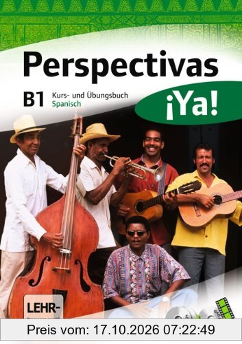 Perspectivas ¡Ya! - Aktuelle Ausgabe: B1 - Kurs- und Übungsbuch mit Vokabeltaschenbuch und Lösungsheft: Mit zwei CDs sowie einer DVD