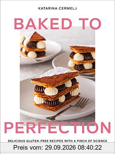 Baked to Perfection: Delicious gluten-free recipes with a pinch of science