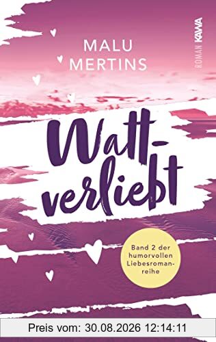 Wattverliebt: Ein Sylt-Roman (Band 2) (Watt-Reihe)