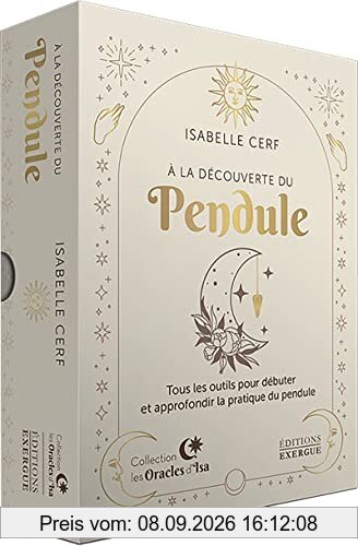 A la découverte du pendule : tous les outils pour débuter et approfondir la pratique du pendule