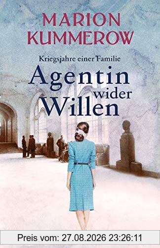 Agentin wider Willen (Kriegsjahre einer Familie, Band 4)