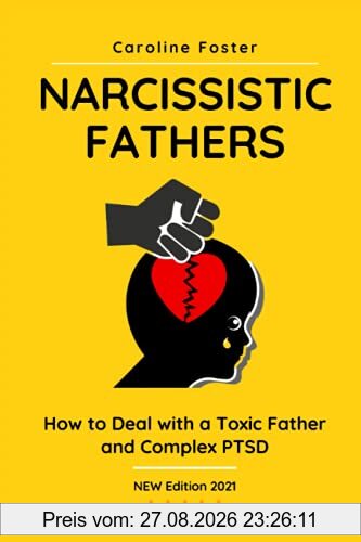 Narcissistic Fathers: How to Deal With a Toxic Father and Complex PTSD