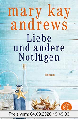 Liebe und andere Notlügen: Roman