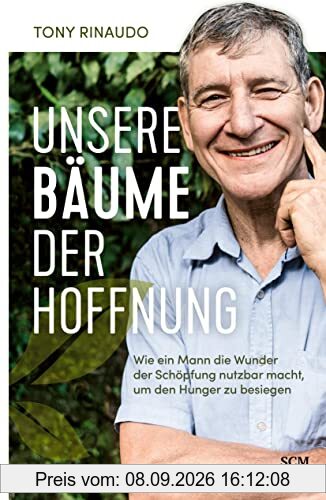 Unsere Bäume der Hoffnung: Wie ein Mann die Wunder der Schöpfung nutzbar macht, um den Hunger zu besiegen