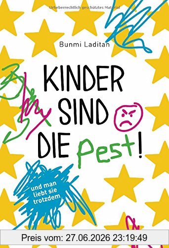 Bunmi Laditan Kinder Sind Die Pest!, Und Man Liebt Sie Trotzdem
