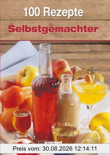 100 Rezepte Selbstgemachter