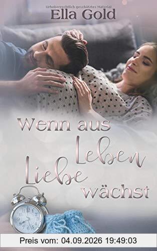 Wenn aus Leben Liebe wächst