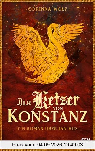 Der Ketzer von Konstanz: Ein Roman über Jan Hus