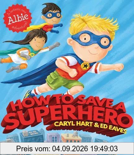 How to Save a Superhero (Albie Adventure!)