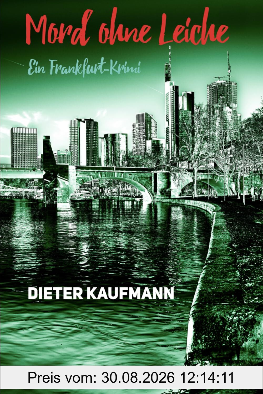 Mord ohne Leiche: Ein Frankfurt-Krimi (Yunus Abbas ermittelt in Frankfurt)