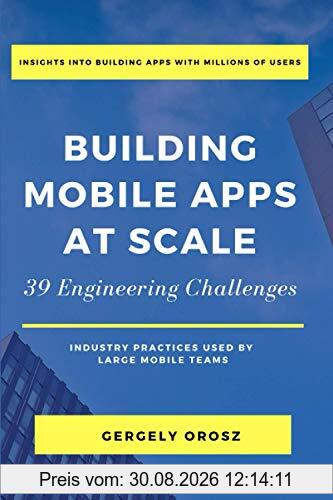 Building Mobile Apps at Scale: 39 Engineering Challenges