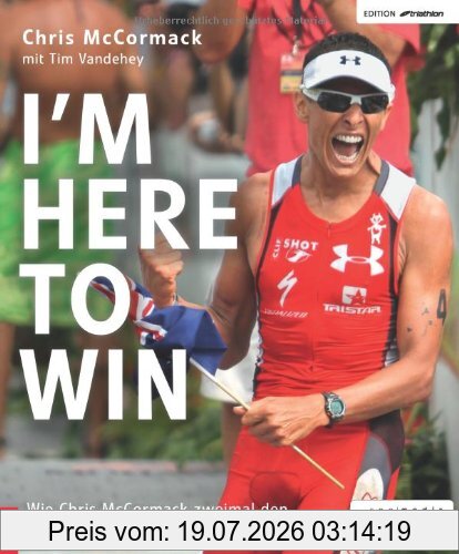 I'm Here To Win, Wie Chris McCormack Zweimal Den Ironman Hawaii Gewann