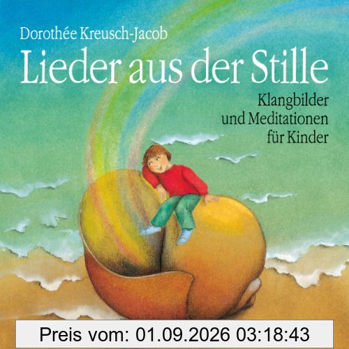 Lied.a.d.Stille/CD: Klangbilder und Meditationen für Kinder