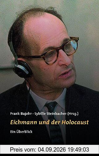 Eichmann und der Holocaust: Ein Überblick