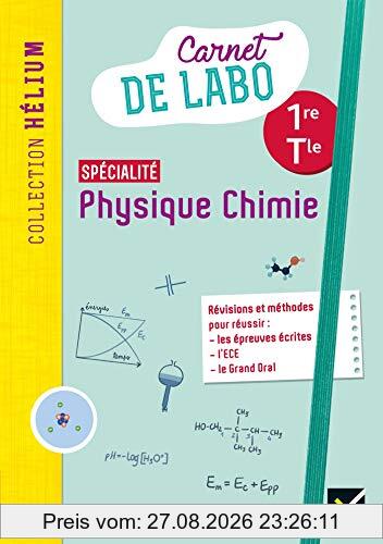 Physique chimie spécialité 1re, terminale : carnet de labo : révisions et méthodes pour réussir les épreuves écrites, l'ECE, le grand oral