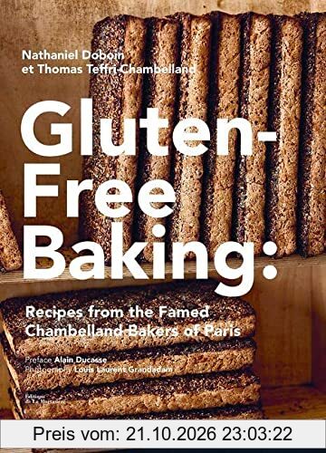 Gluten-Free Baking: Recipes from the Famed Chambelland Bakers of Paris