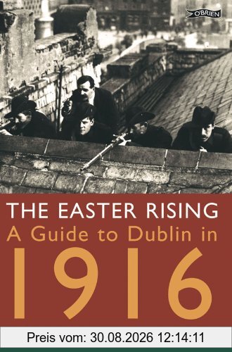 The Easter Rising: A Guide to Dublin in 1916