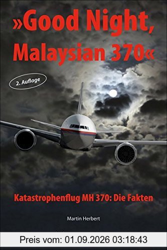 Good Night, Malaysian 370 - Katastrophenflug MH 370: Die Fakten (Air Crash)