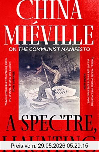 China Miéville A Spectre, Haunting, On The Communist Manifesto