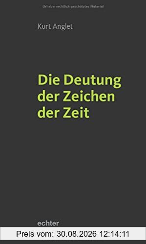 Die Deutung der Zeichen der Zeit
