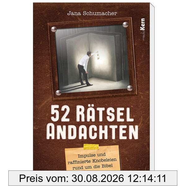 52 Rätselandachten: Impulse und raffinierte Knobeleien rund um die Bibel
