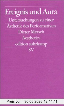 Ereignis und Aura: Untersuchungen zu einer Ästhetik des Performativen (edition suhrkamp)
