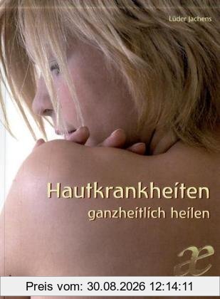 Hautkrankheiten ganzheitlich Heilen: Ein Ratgeber aus anthroposophischer Sicht