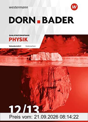 Dorn / Bader Physik SII / Ausgabe 2018 Niedersachsen: Dorn / Bader Physik SII - Ausgabe 2018 für Niedersachsen: Qualifikationsphase: …