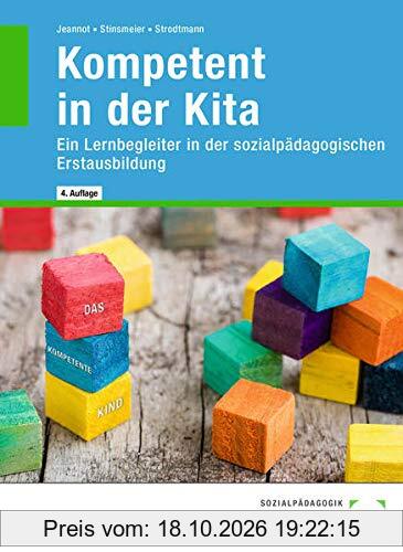 Kompetent in der Kita: Ein Lernbegleiter in der sozialpädagogischen Erstausbildung