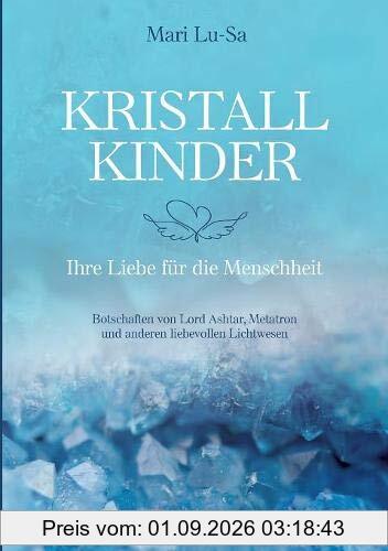 Kristallkinder: Ihre Liebe für die Menschheit