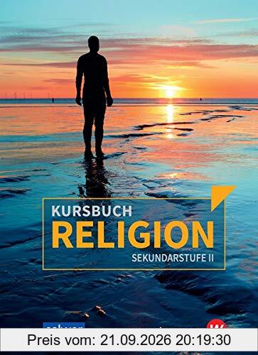 Kursbuch Religion Sekundarstufe II – Ausgabe 2021: Arbeitsbuch für den Religionsunterricht in der Oberstufe - Schülerbuch